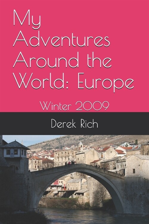 My Adventures Around the World: Europe: Winter 2009 (Paperback)