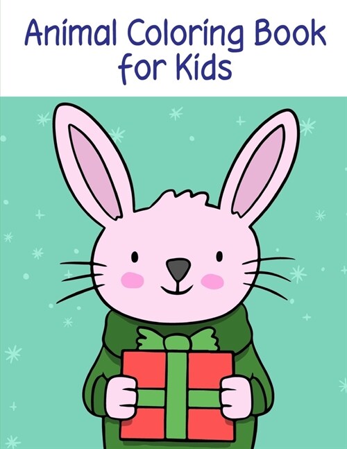 Animal Coloring Book for Kids: The Coloring Pages for Easy and Funny Learning for Toddlers and Preschool Kids (Paperback)