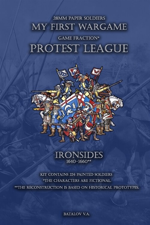 Protest League. Ironsides 1640-1660.: 28mm paper soldiers (Paperback)