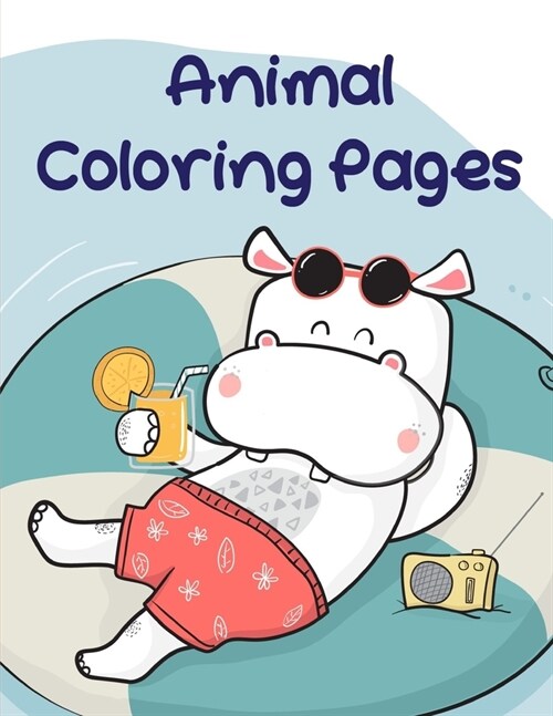 Animal Coloring Pages: Baby Cute Animals Design and Pets Coloring Pages for boys, girls, Children (Paperback)