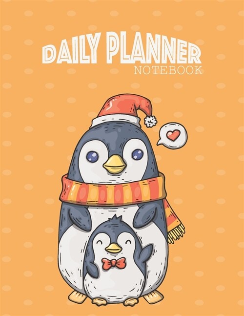 Daily planner notebook: Daily planner Notebook with Cute penquin cover Extra large (8.5 x 11) inches, 110 pages, To do list notebook (Paperback)