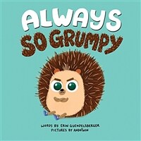 Always So Grumpy (Hardcover)