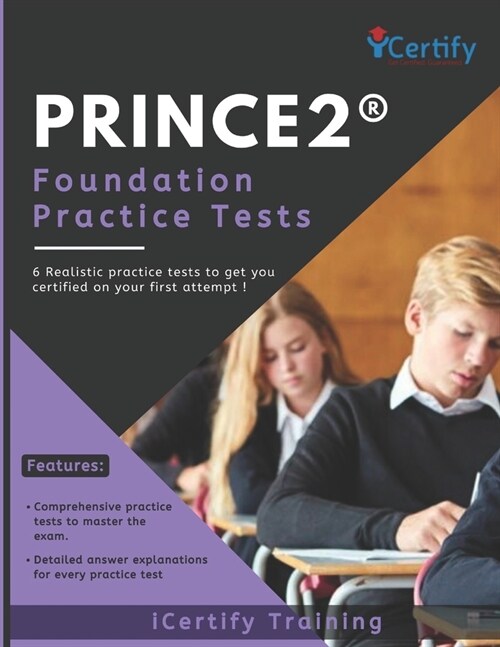 PRINCE2(R) Foundation Practice Tests: 6 Realistic practice tests to get you certified on your first attempt ! (Paperback)