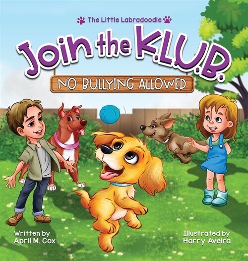 Join the K.L.U.B. - No Bullying Allowed: Kindness, Love, Unity & Bravery (Hardcover)