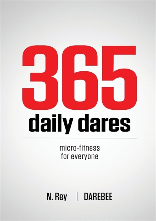 365 Daily Dares: Micro-Fitness For Everyone (Paperback)