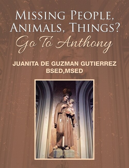 Missing People, Animals, Things? Go to Anthony (Paperback)