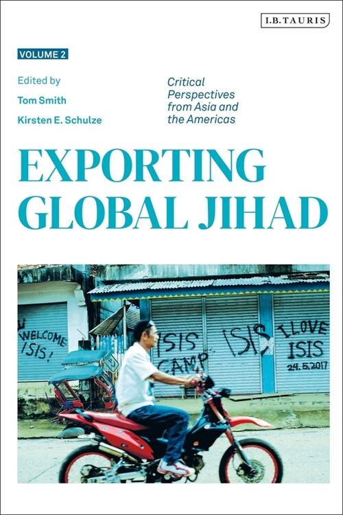 Exporting Global Jihad : Volume Two: Critical Perspectives from Asia and North America (Paperback)