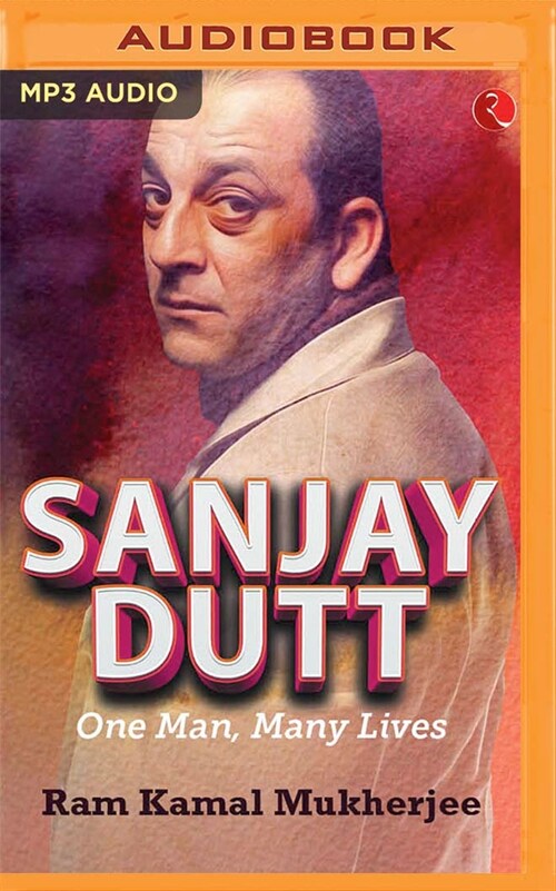 Sanjay Dutt: One Man, Many Lives (MP3 CD)