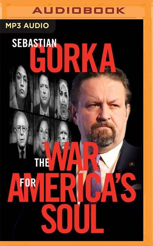 The War for Americas Soul: Donald Trump, the Lefts Assault on America, and How We Take Back Our Country (MP3 CD)