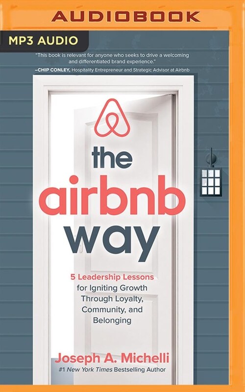 The Airbnb Way: 5 Leadership Lessons for Igniting Growth Through Loyalty, Community, and Belonging (MP3 CD)