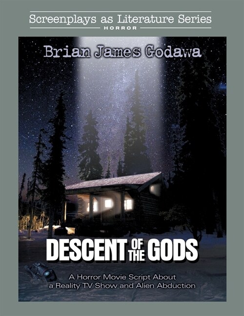Descent of the Gods: A Horror Movie Script About a Reality TV Show and Alien Abduction (Paperback)