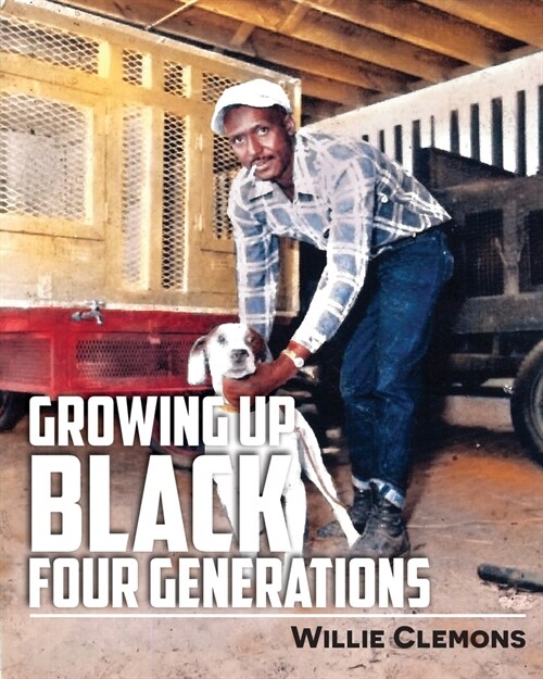 Growing Up Black Four Generations (Paperback)