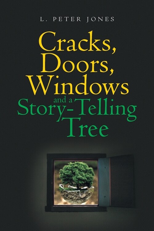 Cracks, Doors, Windows and a Story-Telling Tree (Paperback)