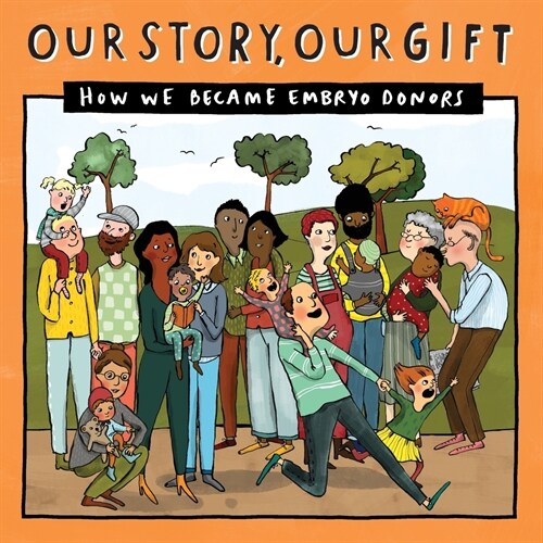 027 Our Story, Our Gift: How We Became Embryo Donors (Paperback)