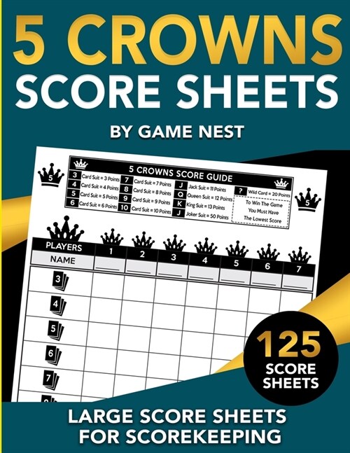 5 Crowns Score Sheets: 125 Large Score Sheets for Scorekeeping (Paperback)