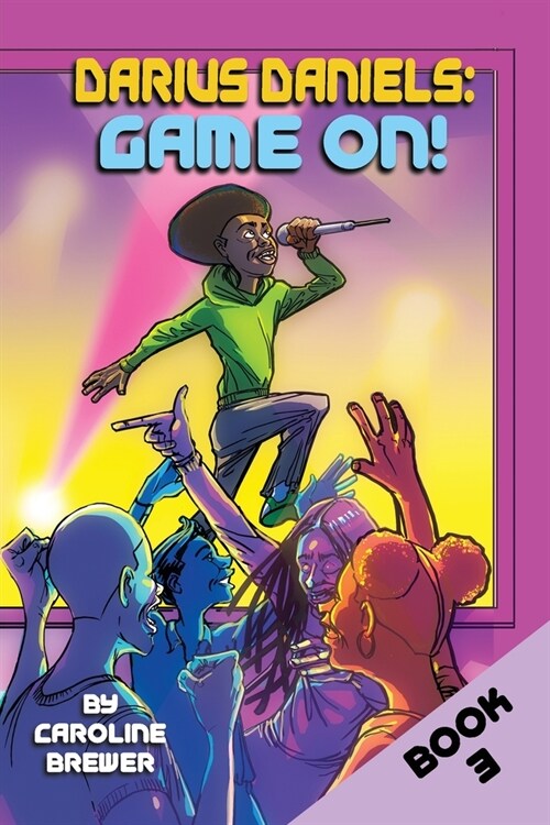 Darius Daniels: Game On!: Book 3 of 3 in the series (Paperback, 3, Drums, Junk, Fu)