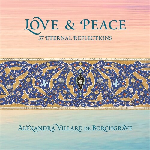 Love and Peace: 37 Eternal Reflections (Hardcover)