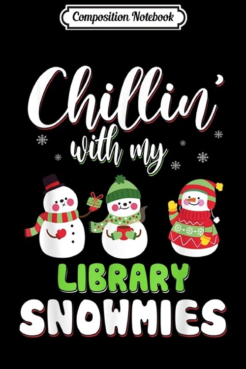 Composition Notebook: Chillin With My Kindergarten Snowmies Christmas Journal/Notebook Blank Lined Ruled 6x9 100 Pages (Paperback)