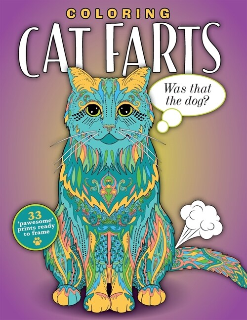 Coloring Cat Farts: A Funny and Irreverent Coloring Book for Cat Lovers (for all ages) (Paperback)