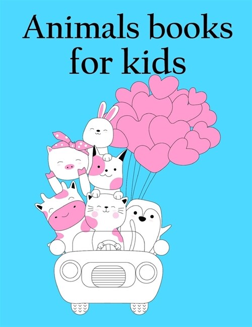 Animals books for kids: Coloring Pages with Funny Animals, Adorable and Hilarious Scenes from variety pets (Paperback)