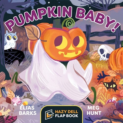 Pumpkin Baby!: A Hazy Dell Flap Book (Board Books)