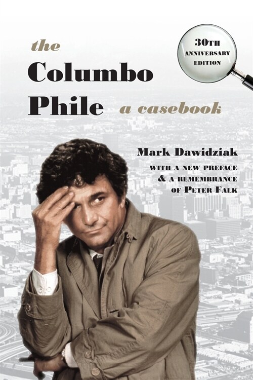 The Columbo Phile: A Casebook (Paperback, 30, Anniversary)