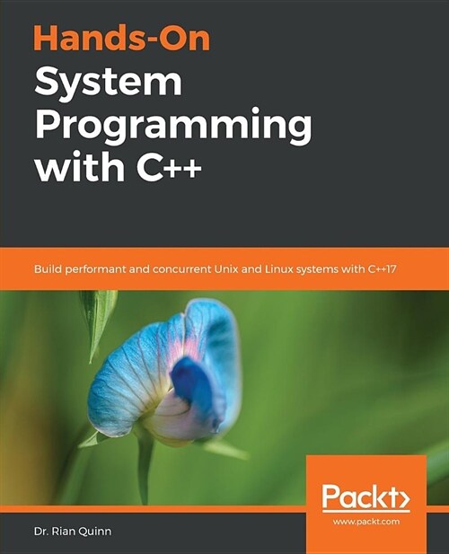 Hands-On System Programming with C++ : Build performant and concurrent Unix and Linux systems with C++17 (Paperback)