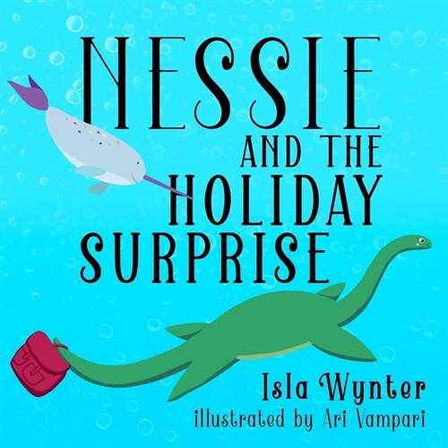 Nessie and the Holiday Surprise (Paperback)