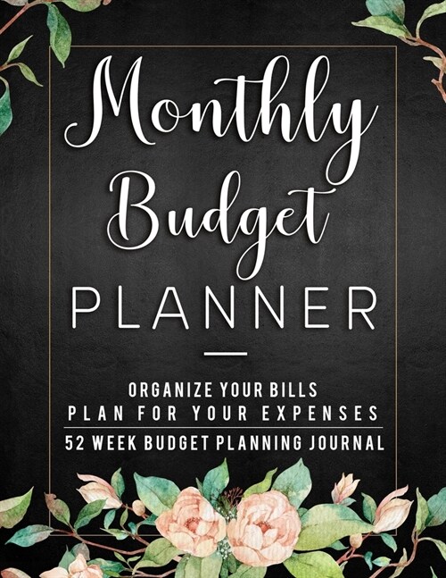 Monthly Budget Planner: Finance Monthly & Weekly Budget Planner Undated Workbook Expense Tracker Bill Organizer Journal Notebook (Paperback)