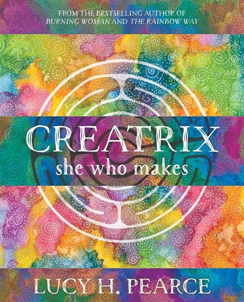 Creatrix: she who makes (Paperback)