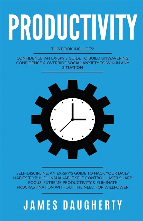 Productivity: This Book Includes - Confidence An Ex-SPYs Guide, Self-Discipline An Ex-SPYs Guide (Paperback)