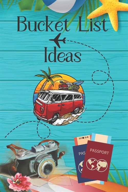 Bucket List Ideas For Young Retired Couples: Inspirational Checklist of Adventures Activities Travel Destinations to Create Your Own Unique Bucket Lis (Paperback)