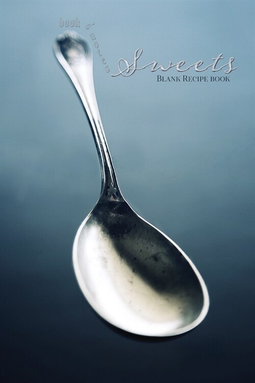 Sweets: Blank Recipe book (Paperback)