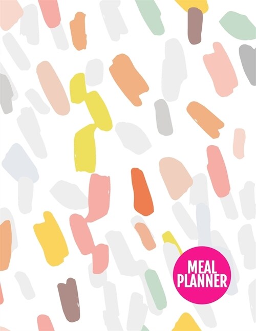 Meal Planner: Nifty Track And Plan Your Meals Weekly - 52 Week Food Planner - Diary - Log - Journal - Calendar - Meal Prep And Plann (Paperback)
