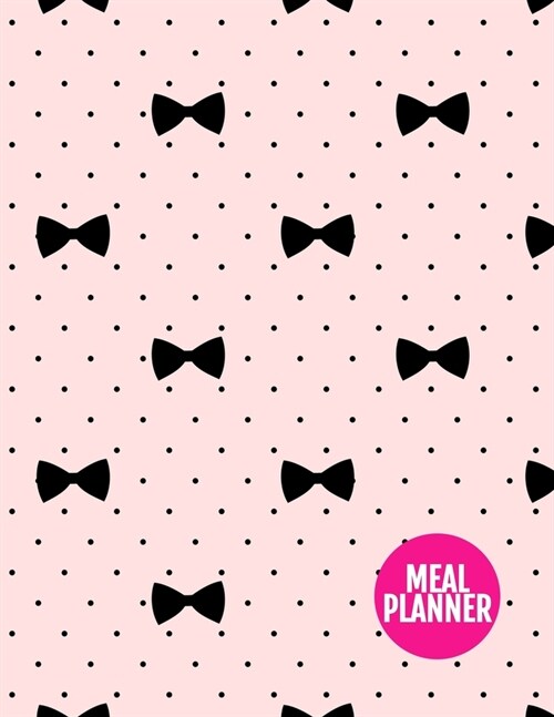 Meal Planner: Cute Year 365 Daily - 52 Week Calendar Meal Planner Daily Weekly and Monthly For Track & Plan Your Meals Food Planning (Paperback)