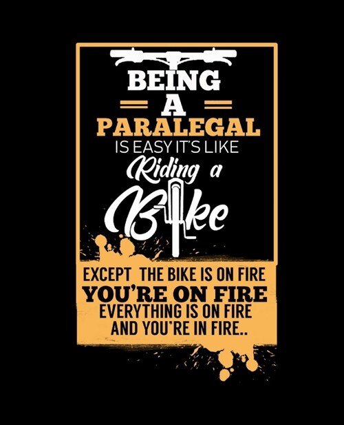 Being a Paralegal Is Easy Its Like Riding a Bike: College Ruled Lined Notebook - 120 Pages Perfect Funny Gift keepsake Journal, Diary (Paperback)