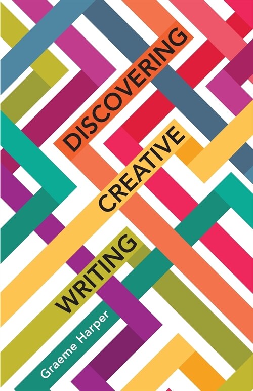 Discovering Creative Writing (Paperback)