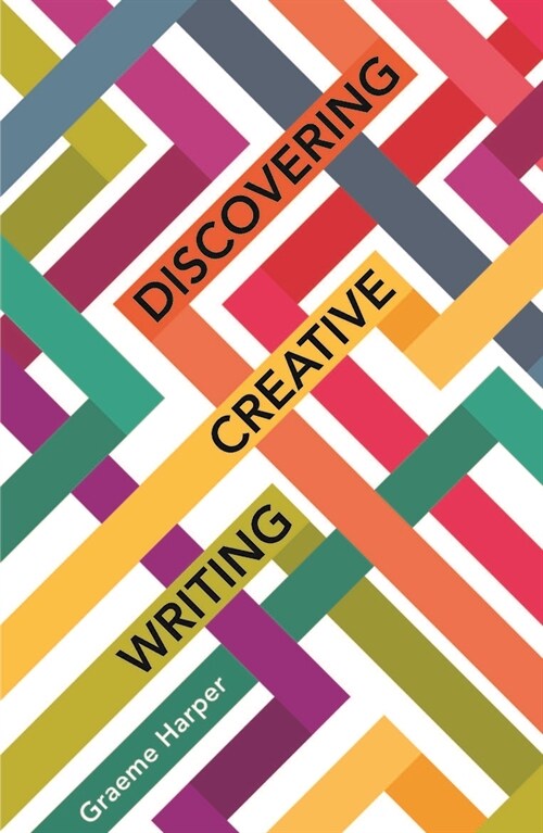 Discovering Creative Writing (Hardcover)