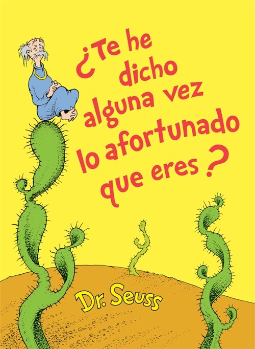 풲e He Dicho Alguna Vez Lo Afortunado Que Eres? (Did I Ever Tell You How Lucky You Are? Spanish Edition) (Hardcover)