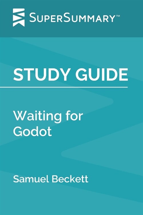 Study Guide: Waiting for Godot by Samuel Beckett (SuperSummary) (Paperback)