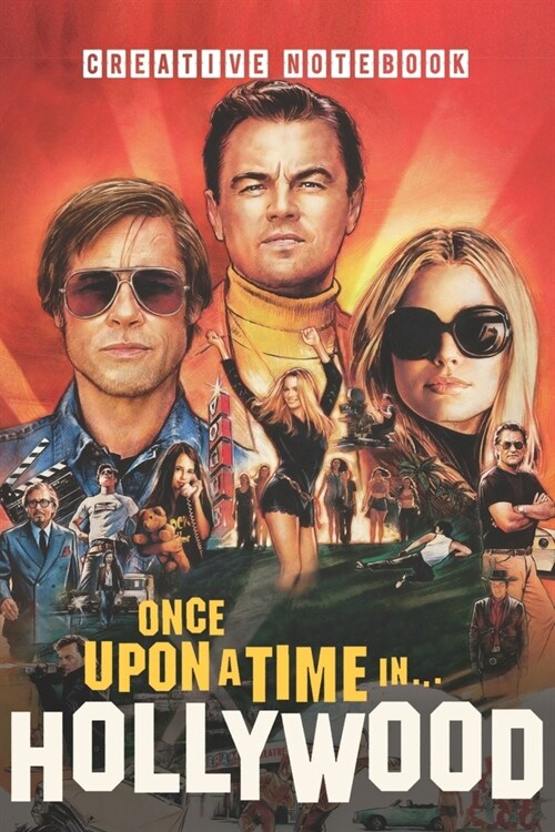 ONCE UPON A TIME IN HOLLYWOOD Creative Notebook: Organize Notes, Ideas, Follow Up, Project Management, 6 x 9 (15.24 x 22.86 cm) - 110 Pages - Durabl (Paperback)