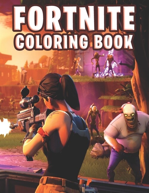 Fortnite Coloring Book: 25 coloring pages for kids and adults, Fortnite Coloring Book For Kids And Adults, Amazing Drawings- Characters, Weapo (Paperback)