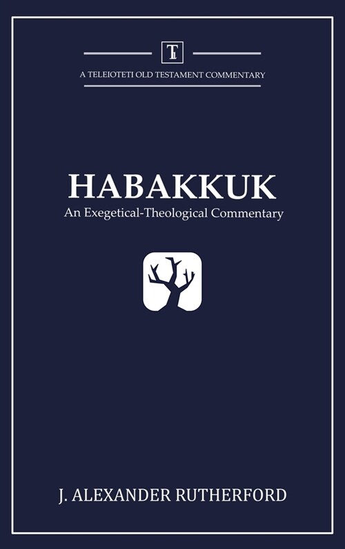 Habakkuk: An Exegetical-Theological Commentary (Hardcover)