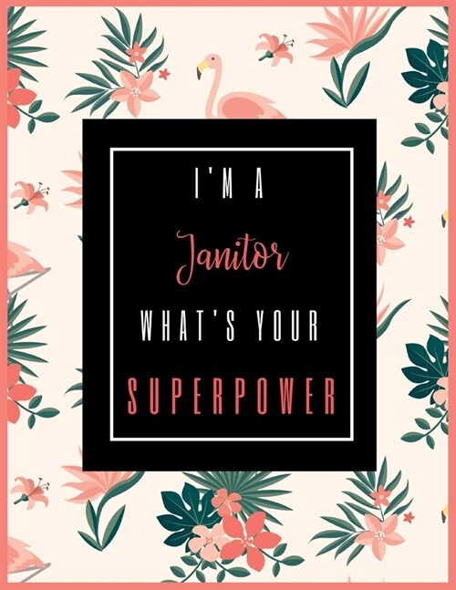Im A Janitor, Whats Your Superpower?: 2020-2021 Planner for Janitor, 2-Year Planner With Daily, Weekly, Monthly And Calendar (January 2020 through D (Paperback)