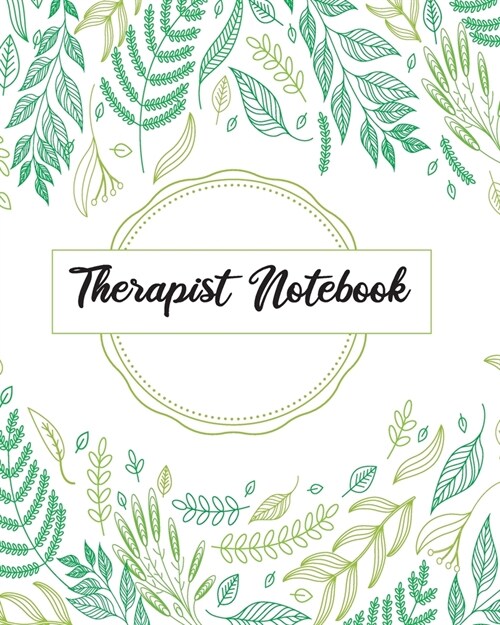 Therapist Notebook: Record Appointments, Notes, Treatment Plans, Log Interventions - Note taking Planner Logbook (Paperback)