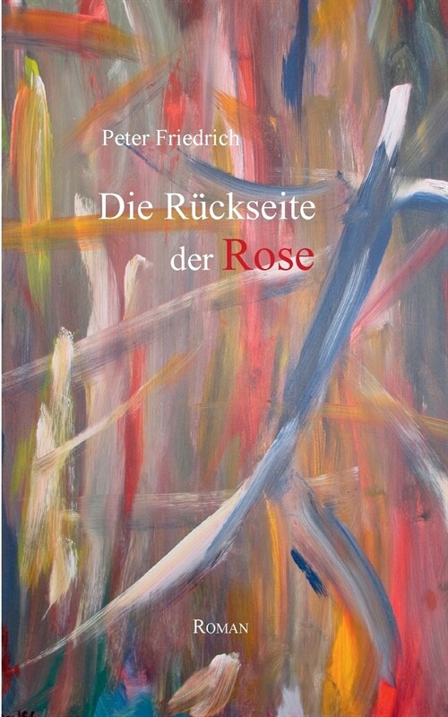 Die R?kseite der Rose: Roman (Paperback)