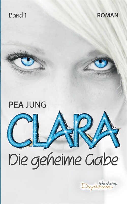 Clara: Die geheime Gabe - Band 1 (Paperback)