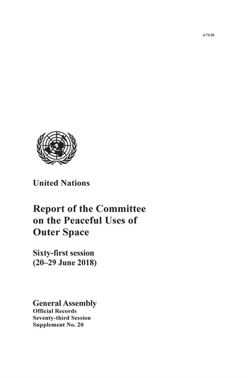 Report of the Committee on the Peaceful Uses of Outer Space: Sixty-Fist Session (20-29 June 2019) (Paperback)