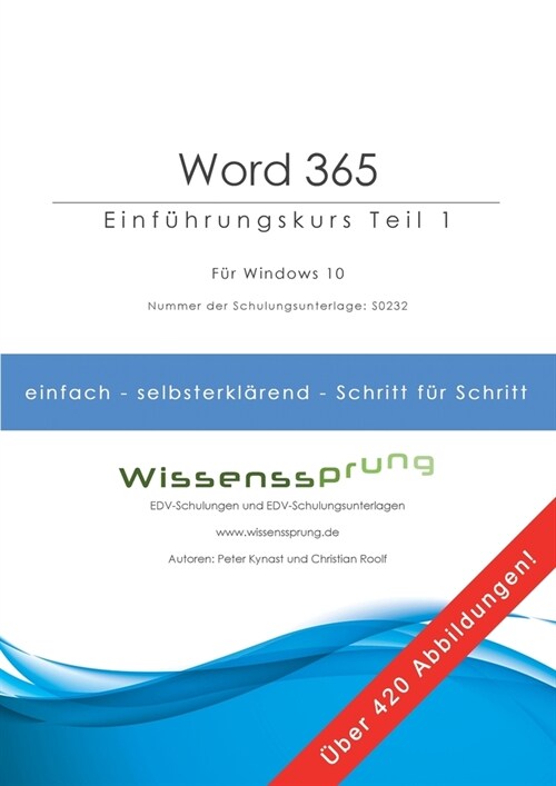 Word 365 - Einf?rungskurs Teil 1: Die einfache Schritt-f?-Schritt-Anleitung mit ?er 420 Bildern (Paperback)