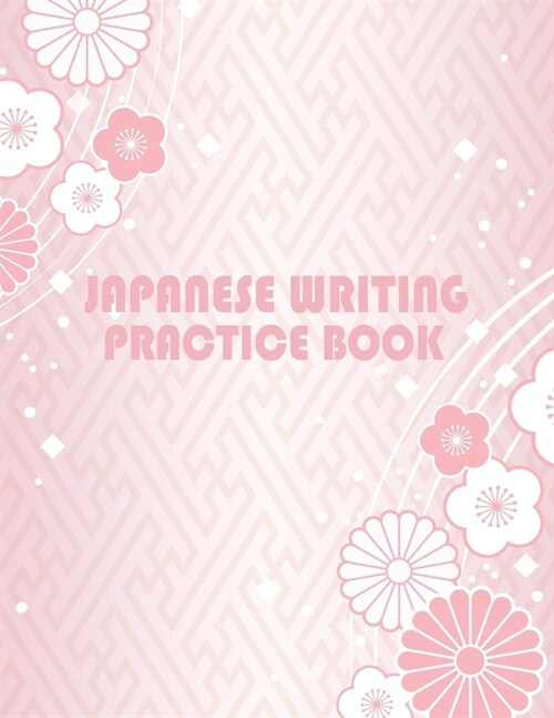 Japanese Writing Practice Book: Handwriting Notebook Paper for